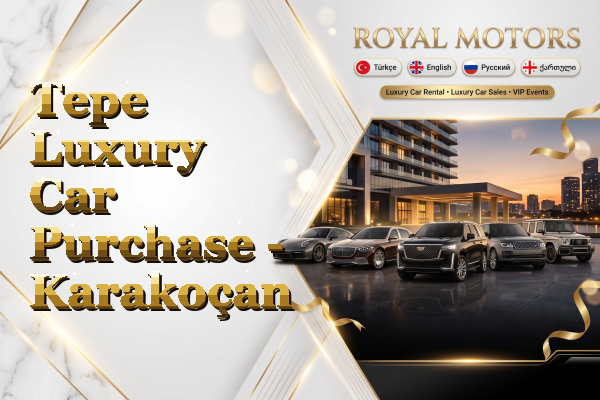 Tepe Luxury Car Purchase - Karakoçan