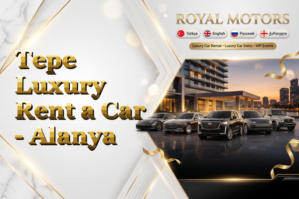 Tepe Luxury Rent a Car - Alanya