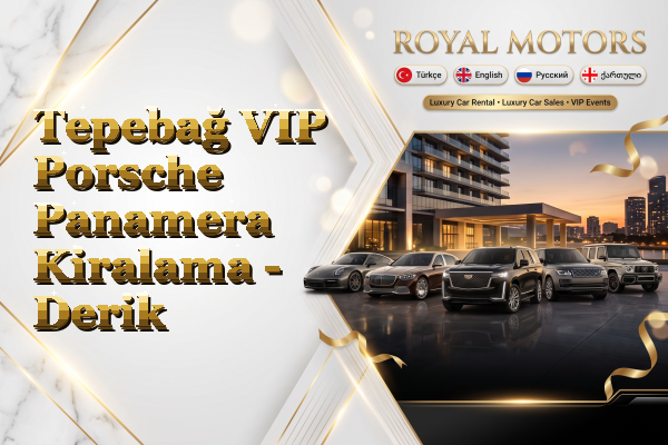 Tepebağ VIP Porsche Panamera Kiralama - Derik