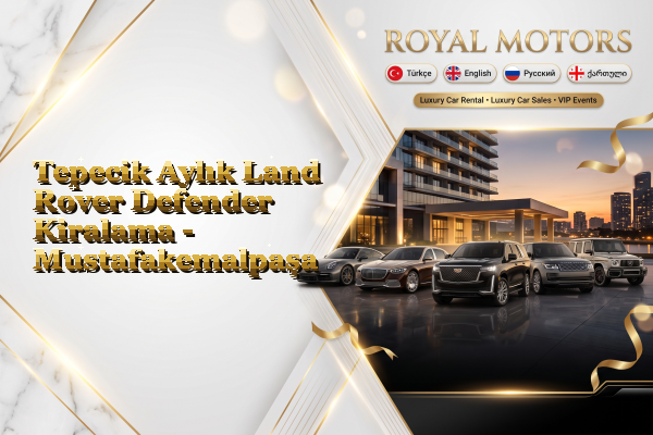 Tepecik Aylık Land Rover Defender Kiralama - Mustafakemalpaşa