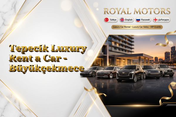Tepecik Luxury Rent a Car - Büyükçekmece