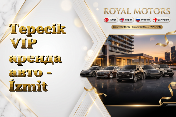 Tepecik VIP аренда авто - İzmit