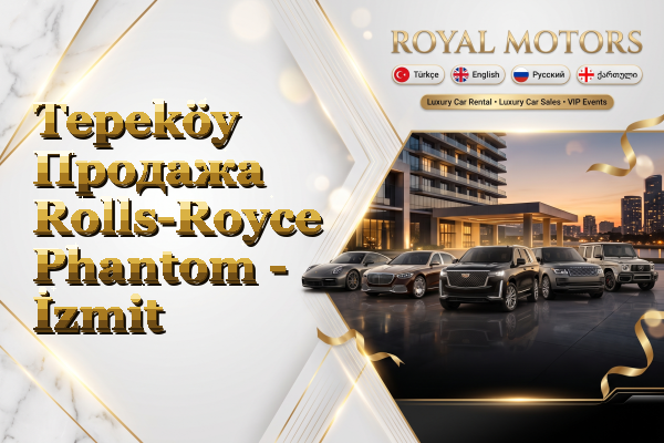 Tepeköy Продажа Rolls-Royce Phantom - İzmit