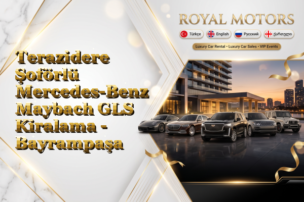 Terazidere Şoförlü Mercedes-Benz Maybach GLS Kiralama - Bayrampaşa