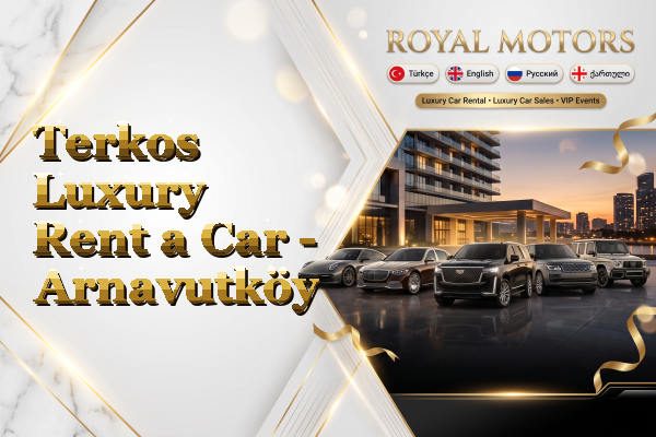 Terkos Luxury Rent a Car - Arnavutköy