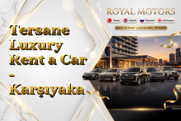 Tersane Luxury Rent a Car - Karşıyaka