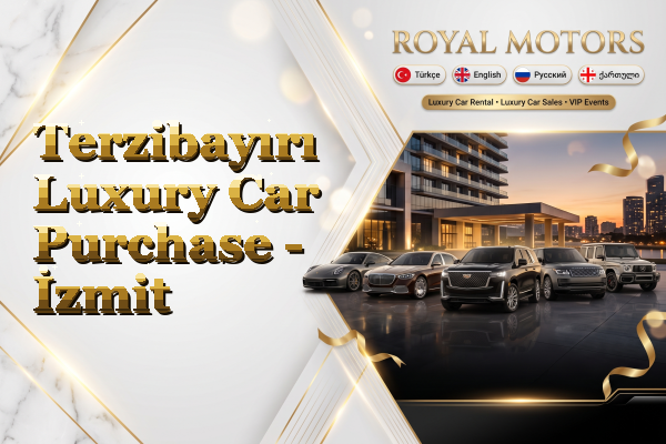 Terzibayırı Luxury Car Purchase - İzmit