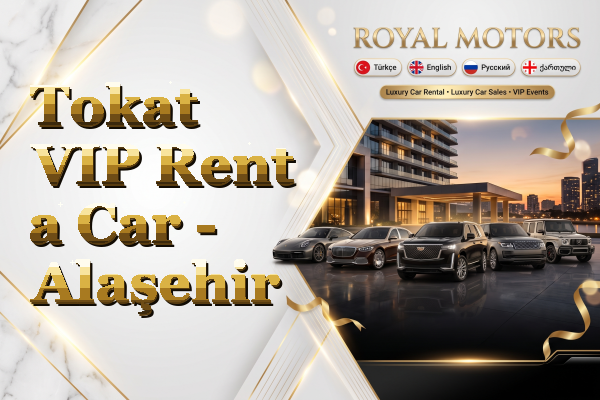 Tokat VIP Rent a Car - Alaşehir