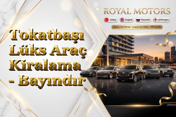 Tokatbaşı Lüks Araç Kiralama - Bayındır