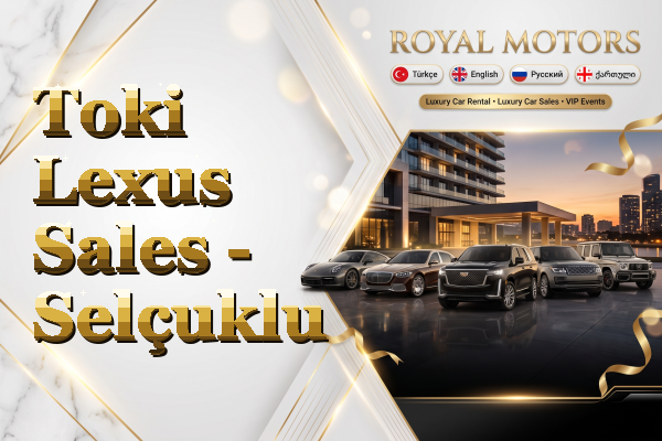 Toki Lexus Sales - Selçuklu