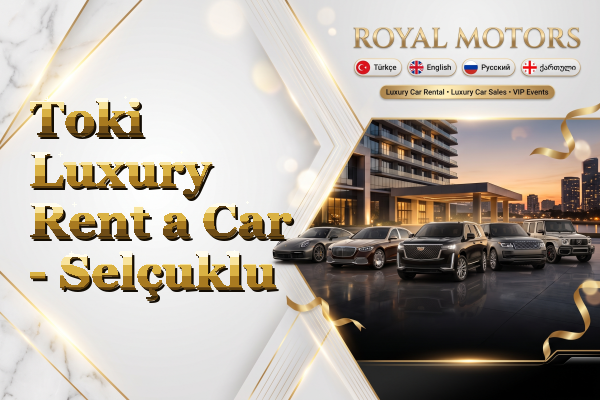 Toki Luxury Rent a Car - Selçuklu