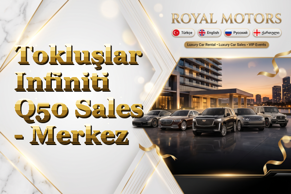 Tokluşlar Infiniti Q50 Sales - Merkez