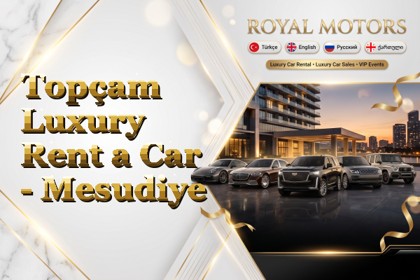 Topçam Luxury Rent a Car - Mesudiye
