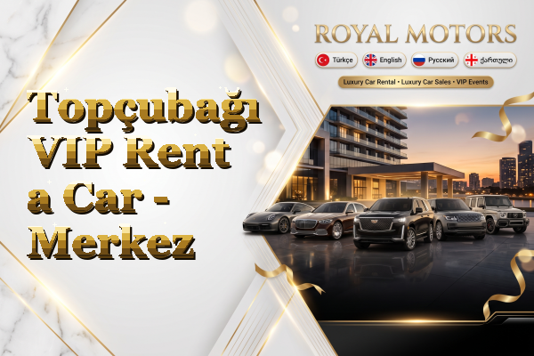 Topçubağı VIP Rent a Car - Merkez