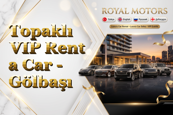 Topaklı VIP Rent a Car - Gölbaşı