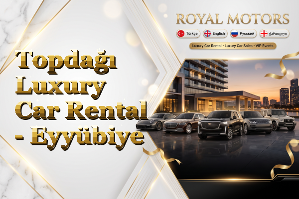 Topdağı Luxury Car Rental - Eyyübiye