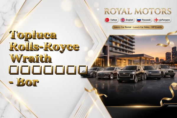 Topluca Rolls-Royce Wraith გაყიდვა - Bor