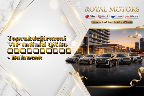 Toprakdeğirmeni VIP Infiniti QX80 გაქირავება - Bulancak