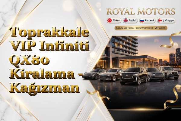 Toprakkale VIP Infiniti QX80 Kiralama - Kağızman