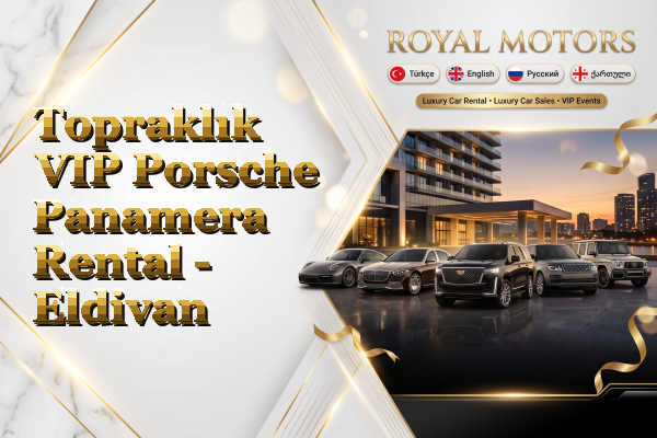 Topraklık VIP Porsche Panamera Rental - Eldivan
