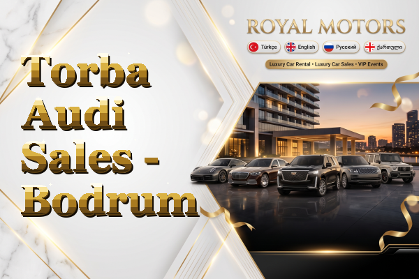 Torba Audi Sales - Bodrum