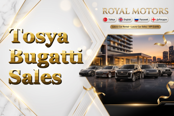 Tosya Bugatti Sales