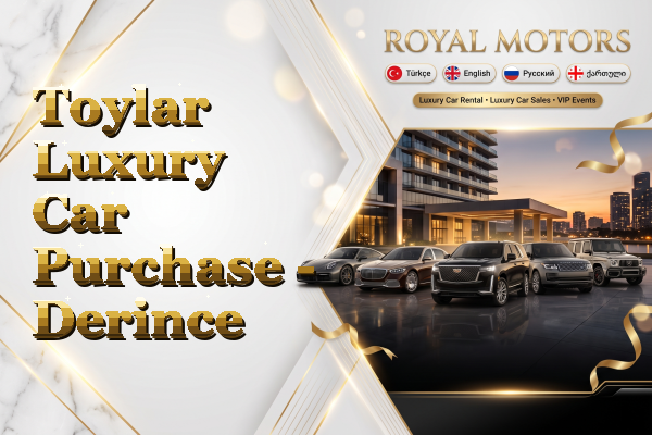 Toylar Luxury Car Purchase - Derince