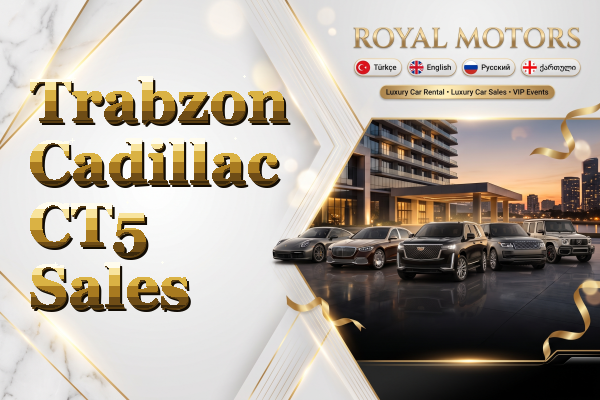 Trabzon Cadillac CT5 Sales