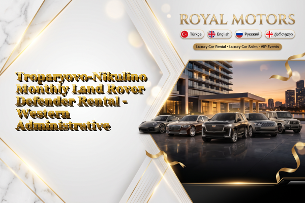 Troparyovo-Nikulino Monthly Land Rover Defender Rental - Western Administrative Okrug