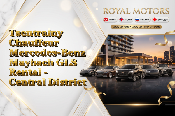 Tsentralny Chauffeur Mercedes-Benz Maybach GLS Rental - Central District