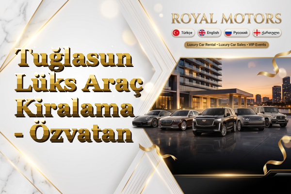 Tuğlasun Lüks Araç Kiralama - Özvatan