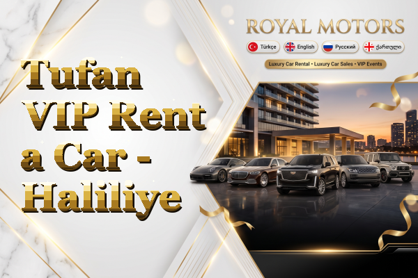 Tufan VIP Rent a Car - Haliliye