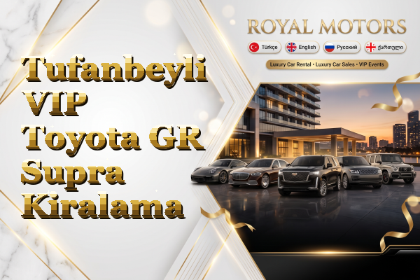 Tufanbeyli VIP Toyota GR Supra Kiralama