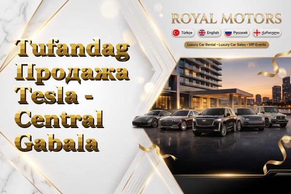 Tufandag Продажа Tesla - Central Gabala