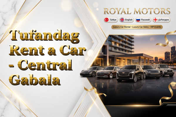 Tufandag Rent a Car - Central Gabala