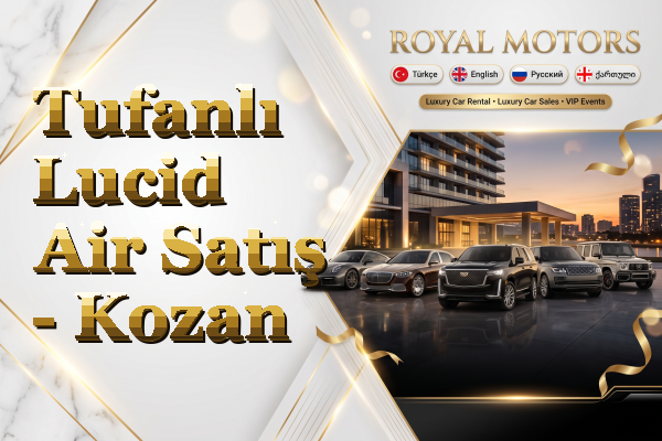 Tufanlı Lucid Air Satış - Kozan
