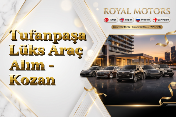 Tufanpaşa Lüks Araç Alım - Kozan