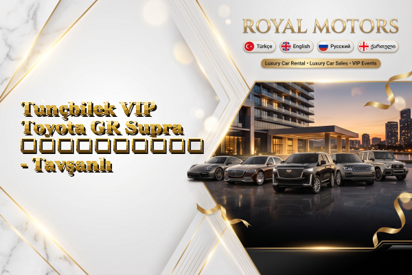 Tunçbilek VIP Toyota GR Supra გაქირავება - Tavşanlı
