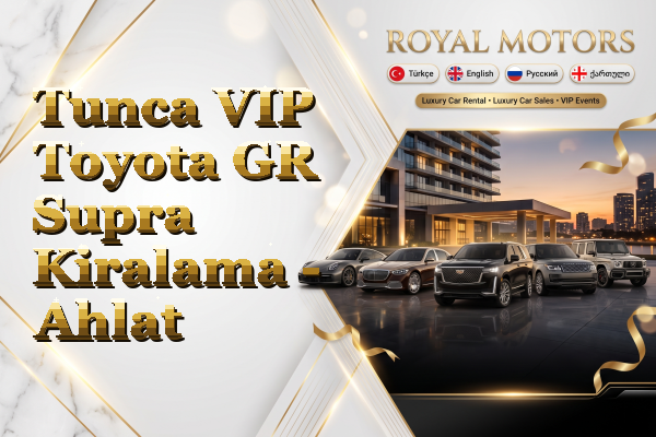 Tunca VIP Toyota GR Supra Kiralama - Ahlat