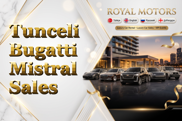 Tunceli Bugatti Mistral Sales
