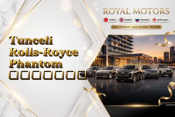 Tunceli Rolls-Royce Phantom გაყიდვა