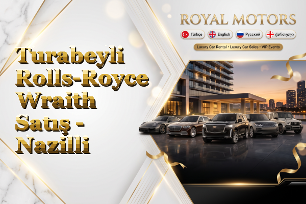 Turabeyli Rolls-Royce Wraith Satış - Nazilli