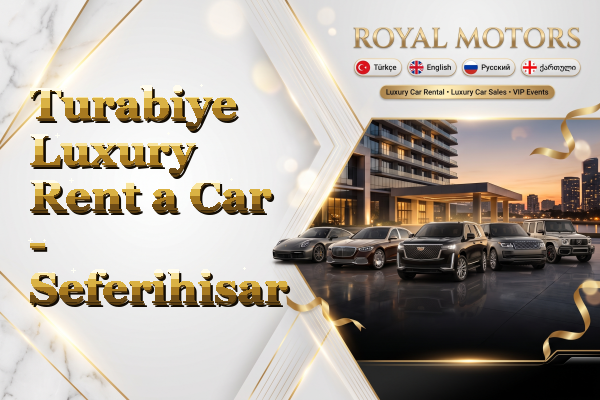 Turabiye Luxury Rent a Car - Seferihisar