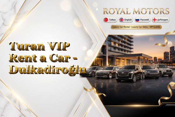 Turan VIP Rent a Car - Dulkadiroğlu