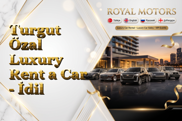 Turgut Özal Luxury Rent a Car - İdil