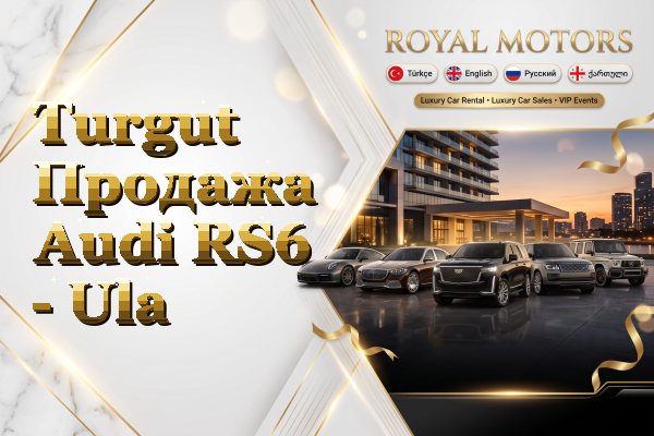 Turgut Продажа Audi RS6 - Ula