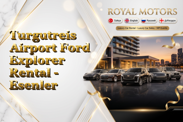 Turgutreis Airport Ford Explorer Rental - Esenler