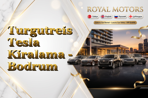Turgutreis Tesla Kiralama - Bodrum