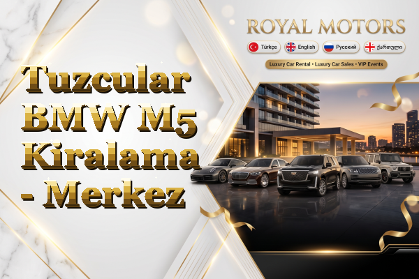 Tuzcular BMW M5 Kiralama - Merkez