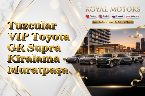 Tuzcular VIP Toyota GR Supra Kiralama - Muratpaşa